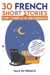 30 French Short Stories for Complete Beginners
