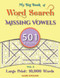 My Big Book Of Word Search: 501 Missing Vowels Puzzles Volume 2