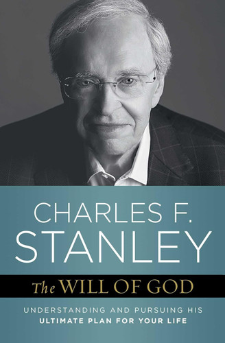 The Will of God: Understanding and Pursuing His Ultimate Plan for
