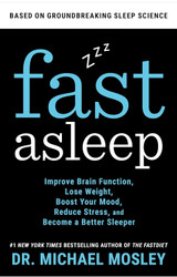 Fast Asleep: Improve Brain Function Lose Weight Boost Your Mood