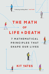 The Math of Life and Death: 7 Mathematical Principles That Shape Our