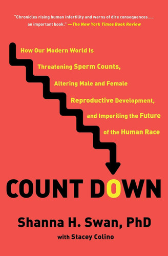 Count Down: How Our Modern World Is Threatening Sperm Counts Altering