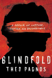 Blindfold: A Memoir of Capture Torture and Enlightenment