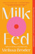 Milk Fed: A Novel