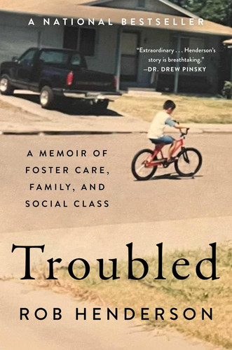 Troubled: A Memoir of Foster Care Family and Social Class