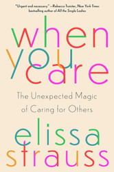 When You Care: The Unexpected Magic of Caring for Others