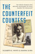 The Counterfeit Countess: The Jewish Woman Who Rescued Thousands of