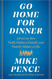 Go Home for Dinner: Advice on How Faith Makes a Family and Family
