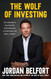 The Wolf of Investing: My Insider's Playbook for Making a Fortune on