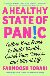 A Healthy State of Panic: Follow Your Fears to Build Wealth Crush