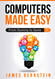 Computers Made Easy: From Dummy To Geek