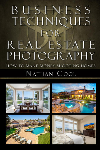 Business Techniques for Real Estate Photography: How to make money