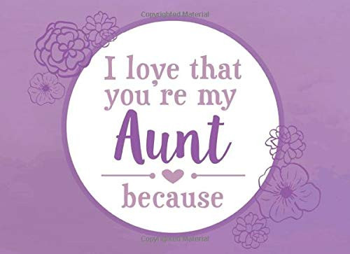 I Love That You're My Aunt Because