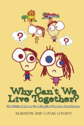Why Can't We Live Together?: The Kid-Sized Answer To A King-Sized