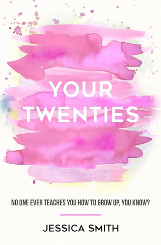 Your Twenties: No one ever teaches you how to grow up you know?