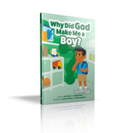 Why Did God Make Me a Boy?