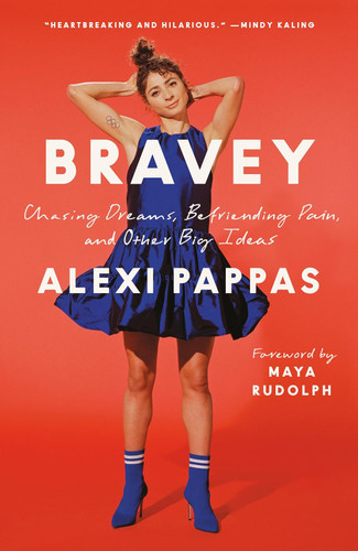 Bravey: Chasing Dreams Befriending Pain and Other Big Ideas