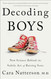 Decoding Boys: New Science Behind the Subtle Art of Raising Sons