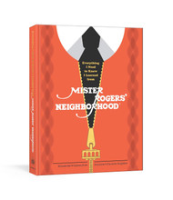 Everything I Need to Know I Learned from Mister Rogers' Neighborhood: