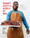 Rodney Scott's World of BBQ: Every Day Is a Good Day: A Cookbook Rodney Scott's World of BBQ: Every Day Is a Good Day: A Cookbook