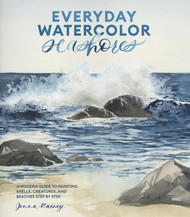 Everyday Watercolor Seashores: A Modern Guide to Painting Shells