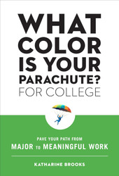 What Color Is Your Parachute? for College: Pave Your Path from Major