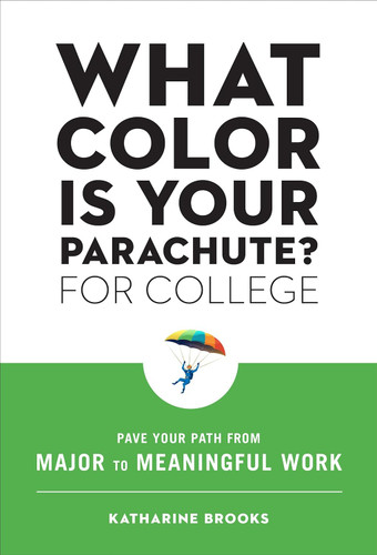 What Color Is Your Parachute? for College: Pave Your Path from Major