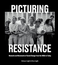 Picturing Resistance: Moments and Movements of Social Change from the
