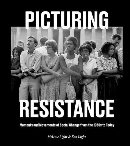 Picturing Resistance: Moments and Movements of Social Change from the