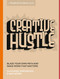 Creative Hustle: Blaze Your Own Path and Make Work That Matters