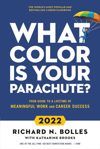 What Color Is Your Parachute? 2022: Your Guide to a Lifetime of