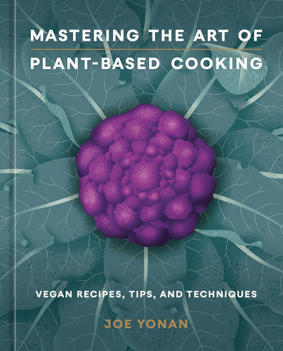 Mastering the Art of Plant-Based Cooking: Vegan Recipes Tips and