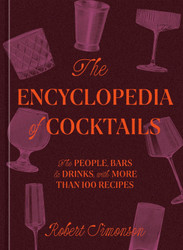 The Encyclopedia of Cocktails: The People Bars & Drinks with More