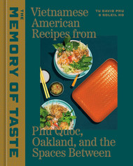 The Memory of Taste: Vietnamese American Recipes from Pho Quoc