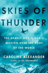 Skies of Thunder: The Deadly World War II Mission Over the Roof of