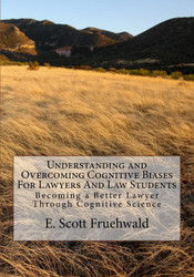 Understanding and Overcoming Cognitive Biases For Lawyers And Law