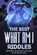 The Best What Am I Riddles: 300 Riddles Brainteasers And Puzzles For