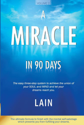 A Miracle in 90 Days (The Voice of your Soul)