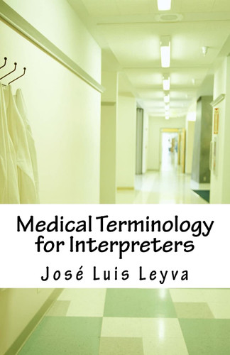 Medical Terminology for Interpreters: Essential English-Spanish