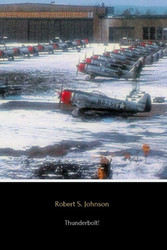 Thunderbolt!: The Extraordinary Story of a World War II Ace