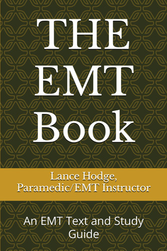 THE EMT Book: An EMT Text and Study Guide