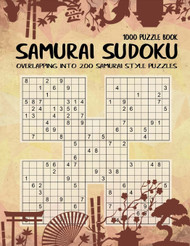 Samurai Sudoku: 1000 Puzzle Book Overlapping into 200 Samurai Style