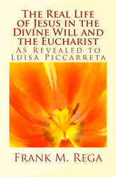 The Real Life of Jesus in the Divine Will and the Eucharist: As