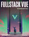 Fullstack Vue: The Complete Guide to Vue.js