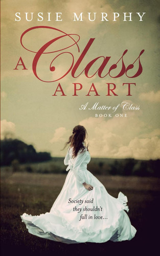 A Class Apart (A Matter of Class Book 1)