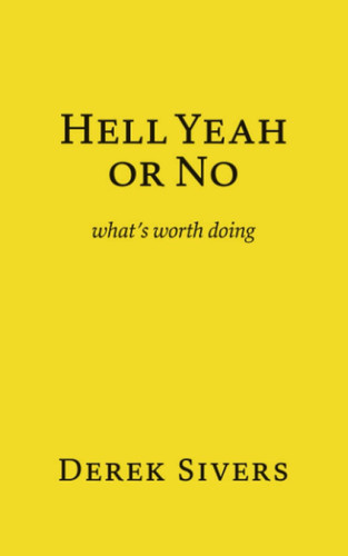 Hell Yeah or No: what's worth doing