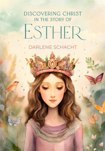 Discovering Christ in the Story of Esther: Bible Study