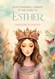 Discovering Christ in the Story of Esther: Bible Study