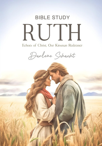 Ruth Bible Study: Echoes of Christ Our Kinsman Redeemer