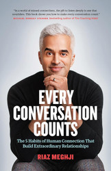 Every Conversation Counts: The 5 Habits of Human Connection that